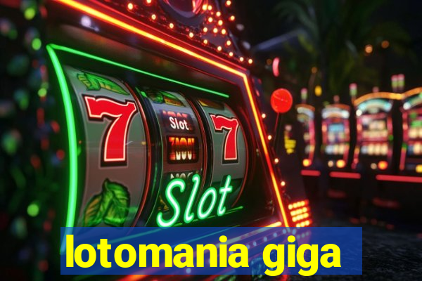 lotomania giga